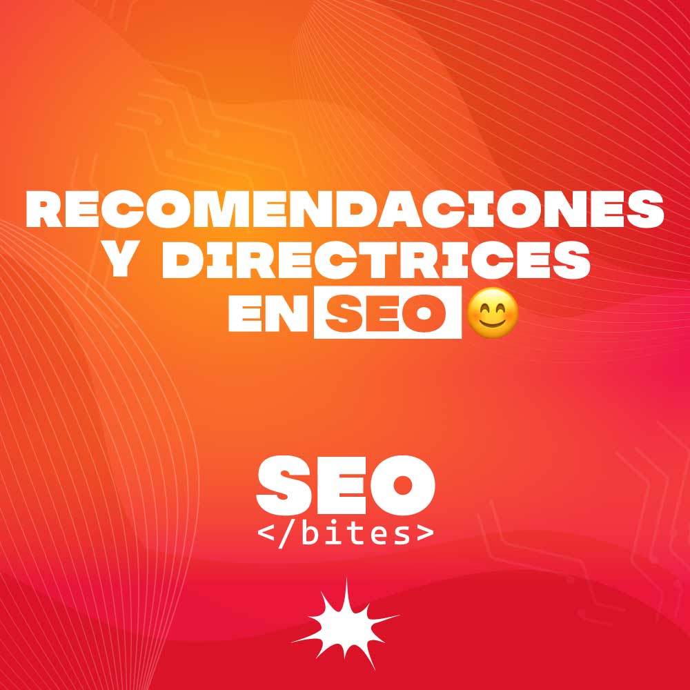 Recomendaciones y directrices en SEO